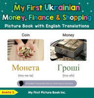 My_First_Ukrainian_Money__Finance___Shopping_Picture_Book_with_English_Translations