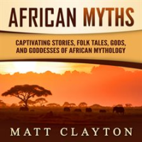 African_Myths__Captivating_Stories__Folk_Tales__Gods__and_Goddesses_of_African_Mythology