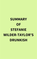 Summary_of_Stefanie_Wilder-Taylor_s_Drunkish