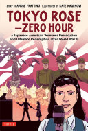 Tokyo_Rose_-_Zero_Hour__a_Graphic_Novel___A_Japanese_American_Woman_s_Persecution_and_Ultimate_Redemption_After_World_War_II