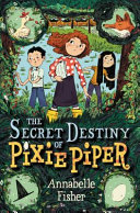 The_secret_destiny_of_Pixie_Piper