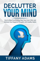 Declutter_Your_Mind__How_to_Stop_Overthinking__Beat_Your_Inner_Critic__and_Reframe_Your_Negative