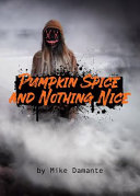 Pumpkin_Spice_and_Nothing_Nice