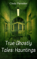 True_Ghostly_Tales__Hauntings