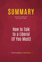 Summary__How_to_Talk_to_a_Liberal__If_You_Must_