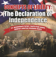 Concepts_of_Liberty___The_Declaration_of_Independence_U_S__Revolutionary_Period_Fourth_Grade_Hi