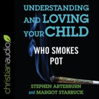 Understanding_and_Loving_Your_Child_Who_Smokes_Pot