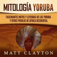 Mitolog__a_Yoruba__Fascinantes_mitos_y_leyendas_de_los_yoruba_y_otros_pueblos_de___frica_occidental
