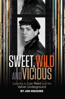 Sweet__Wild_and_Vicious__Listening_to_Lou_Reed_and_the_Velvet_Underground