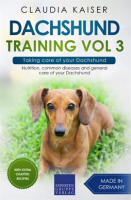 Taking_Care_of_Your_Dachshund__Nutrition__Common_Diseases_and_General_Care_of_Your_Dachshund