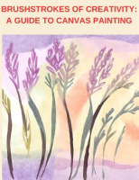 Brushstrokes_of_Creativity__A_Guide_to_Canvas_Painting