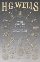 War_and_the_Future__Italy__France_and_Britain_at_War
