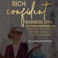 Rich_confident_business_diva__Get_your_confidence_on__stop_doubting_yourself_and_start_asking_for