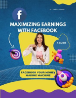 Maximizing_Earnings_with_Facebook___A_Guide__Facebook_Your_Money_Making_Machine