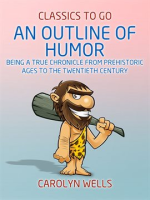 An_Outline_of_Humor_Being_a_True_Chronicle_From_Prehistoric_Ages_to_the_Twentieth_Century