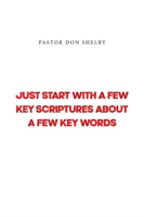 Just_Start_with_a_Few_Key_Scriptures_about_a_Few_Key_Words