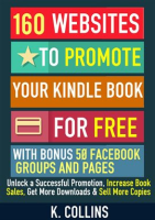 160_Websites_to_Promote_your_Book_for_Free_with_Bonus_50_Facebook_Groups_and_Pages_Unlock_a_Succe