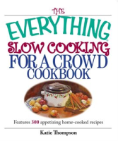 The_Everything_Slow_Cooking_For_A_Crowd_Cookbook
