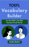 Toefl_Vocabulary_Builder__Ace_the_Toefl_With_500__Essential_Vocab_Words