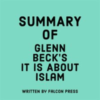 Summary_of_Glenn_Beck_s_It_IS_About_Islam