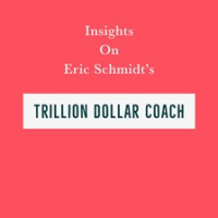 Insights_on_Eric_Schmidt_s_Trillion_Dollar_Coach