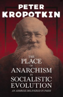The_Place_of_Anarchism_in_Socialistic_Evolution_-_An_Address_Delivered_in_Paris