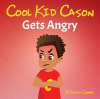 Cool_Kid_Cason_Gets_Angry