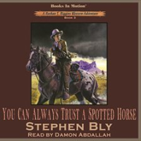 You_Can_Always_Trust_A_Spotted_Horse