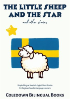 The_Little_Sheep_and_the_Star_and_Other_Stories__Simple_Bilingual_Swedish-English_Short_Stories_for