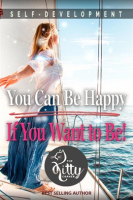 You_Can_Be_Happy_If_You_Want_to_Be