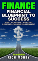 Finance__Financial_Blueprint_to_Success__Money_Management__Budgeting__Investing___Planning_for_Retir