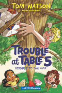 Trouble_at_Table_5__5__Trouble_to_the_Max