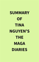 Summary_of_Tina_Nguyen_s_The_MAGA_Diaries