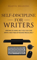 Self-Discipline_for_Writers__Writing_Is_Hard__But_You_Too_Can_Write_and_Publish_Books_Regularly