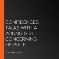 Confidences__Talks_With_a_Young_Girl_Concerning_Herself
