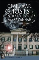 Civil_War_Ghosts_of_Central_Georgia_and_Savannah