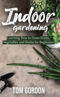 Vegetables_and_Herbs_for_Beginners_Indoor_Gardening__Learning_How_to_Grow_Fruits