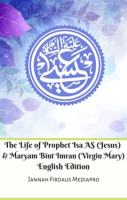 The_Life_of_Prophet_Isa_as__Jesus__And_Maryam_Bint_Imran__Virgin_Mary_