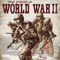 True_Stories_of_World_War_II