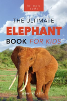 Elephants_the_Ultimate_Elephant_Book_for_Kids