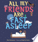 All_my_friends_are_fast_asleep
