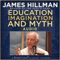 Education__Imagination_and_Myth_With_James_Hillman