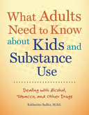 What_adults_need_to_know_about_kids_and_substance_use