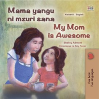 Mama_Yangu_NI_Poa_My_Mom_Is_Awesome