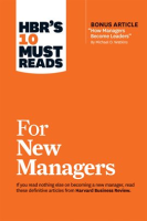 HBR_s_10_Must_Reads_for_New_Managers__with_bonus_article__How_Managers_Become_Leaders__by_Michael