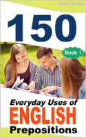 150_Everyday_Uses_Of_English_Prepositions