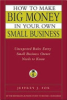 How_to_make_big_money_in_your_own_small_business