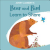 Jonny_Lambert_s_Bear_and_Bird_learn_to_share