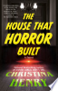 The_House_That_Horror_Built