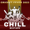 Cricket_Fever_2023_-_Chill_Mixtape